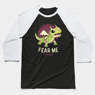 Fear Me Im Dragon // Funny Lizard, Reptile, Motivational Baseball T-Shirt